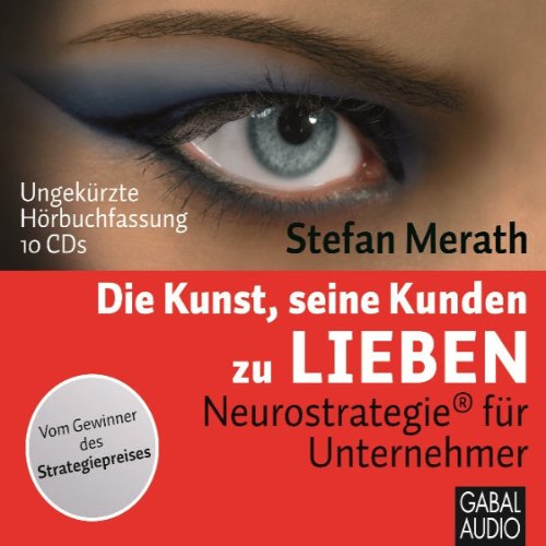 Die Kunst seine Kunden zu lieben: Neurostrategie für Unternehmer