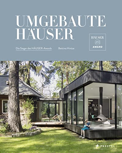 Umgebaute Häuser: Nachhaltig, zukunftsfähig, wandelbar. - Die Sieger des HÄUSER-Awards. - Die besten Lösungen für Umbauten, Erweiterungen, ... - Mit 300 Farbfotos und 140 Planzeichnungen