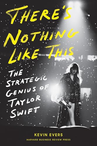 There's Nothing Like This: The Strategic Genius of Taylor Swift