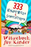 Witzebuch für Kinder - 444 Kinderwitze & Scherzfragen: Geschenk für Mädchen und Junge ab 8 Jahre, Witzebuch für Kinder, Kinderbücher