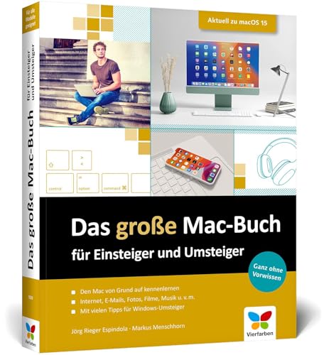 Das große Mac-Buch für Einsteiger und Umsteiger: Aktuell zu macOS 15 Sequoia. Geeignet für alle Mac-Modelle, inkl. iMac, MacBook Air/Pro und Mac mini. Neue Ausgabe 2024