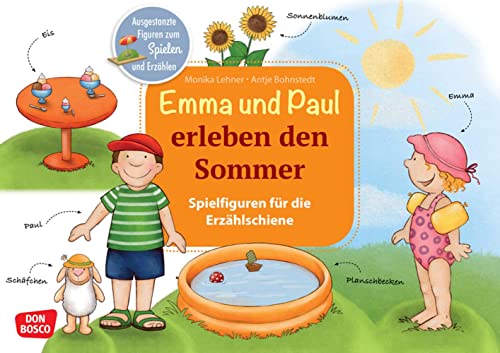 Emma und Paul erleben den Sommer: Einfaches Figurentheater für Kita & Krippe: Ausgestanzte Figuren, Kulissen, Textheft – sofort losspielen! ... die Erzählschiene: Emma-und-Paul-Geschichten)