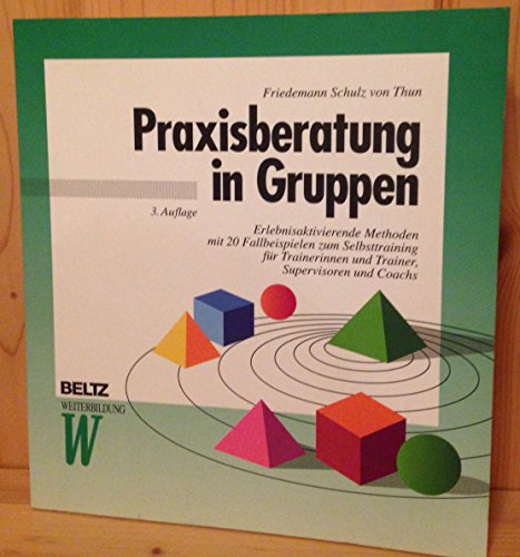 Praxisberatung in Gruppen (Beltz Weiterbildung / Fachbuch)