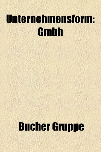 Unternehmensform: Gmbh & Co. Kg, Genossenschaft, Unternehmer, Freiberuf, Hauberg, Erlaubniskartell, Volkseigener Betrieb, Limited & Co