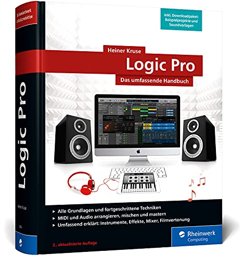 Logic Pro: Das umfassende Handbuch. Mit allen Neuerungen, inkl. Quick Sampler, Live Loops und Step Sequencer