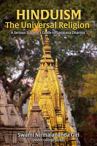 Hinduism The Universal Religion: A Serious Student's Guide to Sanatana Dharma (English Edition)