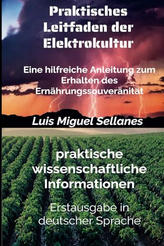 Praktisches Leitfaden der Elektrokultur: Ein nützlicher Leitfaden für die Ernährungssouveränität