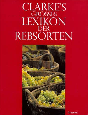 Clarke's grosses Lexikon der Rebsorten