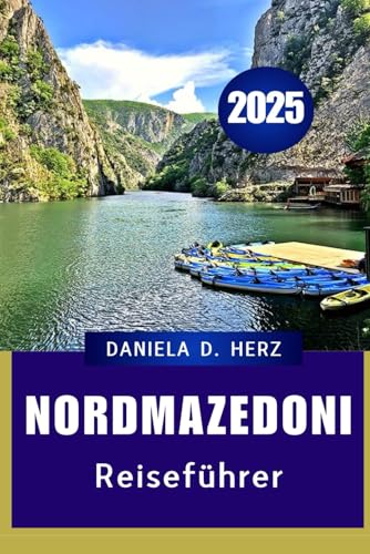 NORDMAZEDONI EN REISEFÜHRER 2025: Abenteuer für den neugierigen Reisenden"