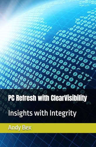 PC Refresh with ClearVisibility: Insights with Integrity