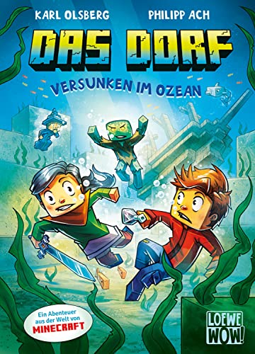 Das Dorf (Band 5) - Versunken im Ozean: Entdecke den Zauber der Minecraft-Welt - Gaming Abenteuer für Kinder ab 8 Jahren - Wow! Das will ich lesen (Loewe Wow!, Band 5)