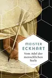 Vom Adel der menschlichen Seele (Weisheit der Welt, Band 4)