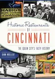 Historic Restaurants of Cincinnati: The Queen City's Tasty History (American Palate)