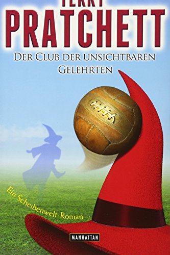 Der Club der unsichtbaren Gelehrten: Ein Scheibenwelt-Roman