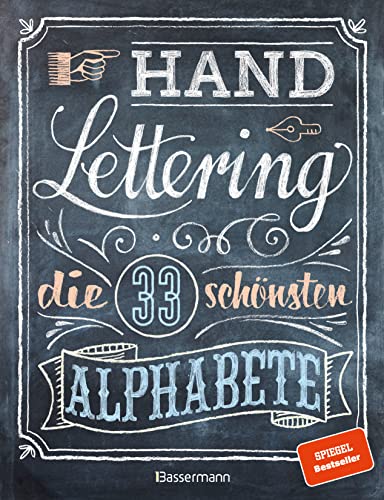 Handlettering. Die 33 schönsten Alphabete mit Rahmen, Ornamenten und Bordüren: Das praktische Vorlagenbuch. Tipps zur Gestaltung von Karten, Anhängern und Tafeln