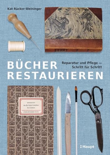 Bücher restaurieren: Reparatur und Pflege - Schritt für Schritt