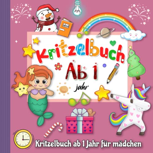 Kritzelbuch ab 1 Jahr für Mädchen: Mein erstes Malbuch mit tollen Motiven zum Ausmalen und Kritzeln für kreativ Mädchen - Einhorn,Tiere, Früchte, Meerjungfrau und mehr!