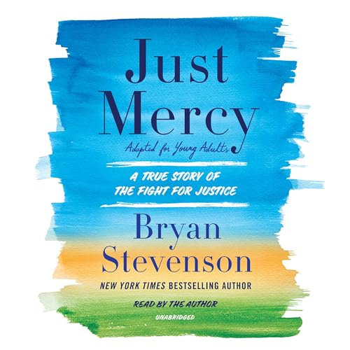 Just Mercy (Adapted for Young Adults): A True Story of the Fight for Justice