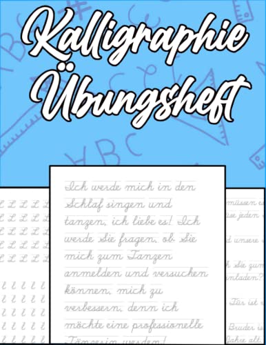 Kalligraphie Übungsheft: für Kinder, Erwachsene und Senioren - Kalligraphie-Übungsbuch zur Verbesserung der Handschrift - Deutsch schreiben lernen - ... und Texte zur Verbesserung des Schreibens