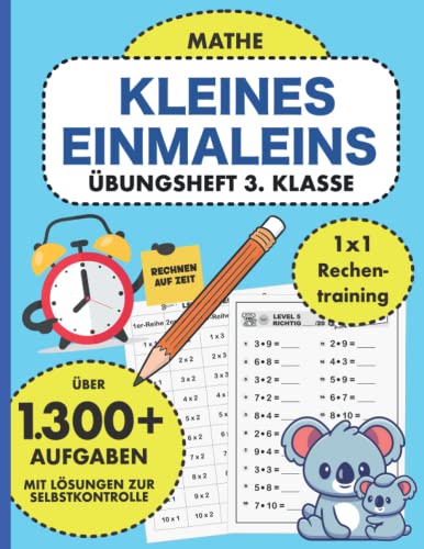 Übungsheft 3. Klasse Mathe 1x1 Rechentraining: Kleines Einmaleins üben gegen die Zeit | Mathe 3. Klasse Übungen mit Lösungen (Übungshefte Mathematik ... Rechnen auf Zeit für gute Mathetests, Band 3)