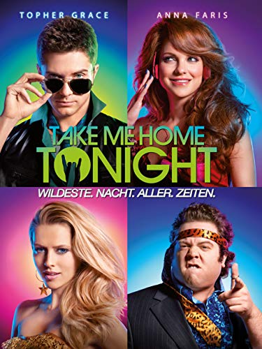 Take Me Home Tonight: Wildeste. Nacht. Aller. Zeiten.