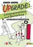 Upgrade: Leistungsmessung und Beurteilung: Wege in eine veränderte Prüfungskultur