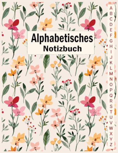 Alphabetisches Notizbuch: A4 liniert mit alphabetischen Registerkarten von A bis Z und Inhaltsverzeichnis/|105 Seiten, 4 Seiten für jeden Buchstaben