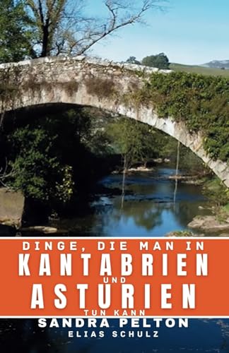 DINGE, DIE MAN IN KANTABRIEN UND ASTURIEN TUN KANN