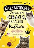 Katzastrophe – Zwischen Chaos, Krallen und Kuscheln: Wurmi, Bali und Kuschi packen aus! Das wahre Leben mit 3 Katzen an der Macht – mit Überlebenstipps für Dosenöffner