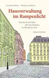 Hausverwaltung im Rampenlicht: Kuriose Geschichten über das Zinshaus im Wandel der Zeit