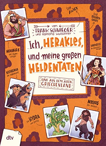 Ich, Herakles, und meine großen Heldentaten. Live aus dem alten Griechenland: Geschichte witzig und originell erzählt ab 10 (Geschichte(n) im Freundschaftsbuch-Serie, Band 7)