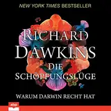 Die Schöpfungslüge: Warum Darwin recht hat