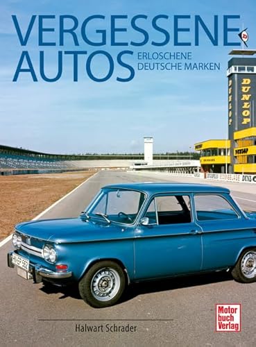 Vergessene Autos: Erloschene deutsche Marken