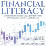 Financial Literacy: Implications for Retirement Security and the Financial Marketplace (The Pension Research Council Series)