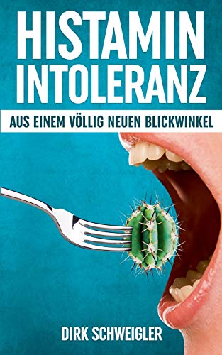 Histaminintoleranz aus einem völlig neuen Blickwinkel