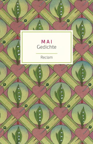 Mai. Gedichte: Deutsch-Lektüre, Deutsche Klassiker der Literatur – 19115 (Reclams Universal-Bibliothek)