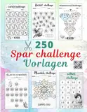 250 Sparchallenge Vorlagen: einzigartige Spar Challenges für Kleines Budget | Passend für Zipper Umschläge A6 zum Ausschneiden