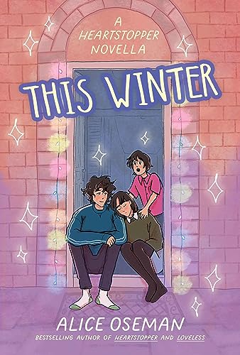 This Winter: TikTok made me buy it! From the YA Prize winning author and creator of Netflix series HEARTSTOPPER (A Heartstopper novella)