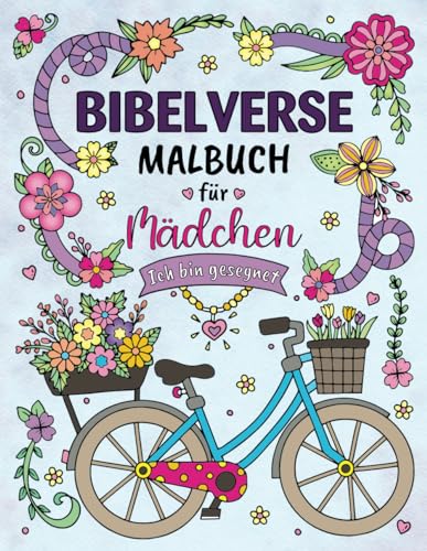 Bibelverse Malbuch für Mädchen: 60 Inspirierende Zitate aus der Bibel mit positiven Affirmationen für Jugendliche