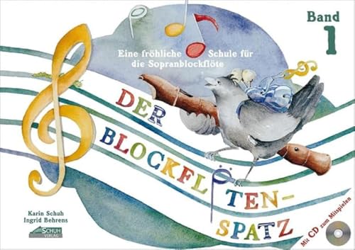 Der Blockflötenspatz (Mit Begleit-CD): Eine fröhliche Schule für die Sopranblockflöte - Band 1