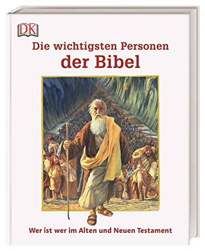 Die wichtigsten Personen der Bibel: Wer ist wer im Alten und Neuen Testament