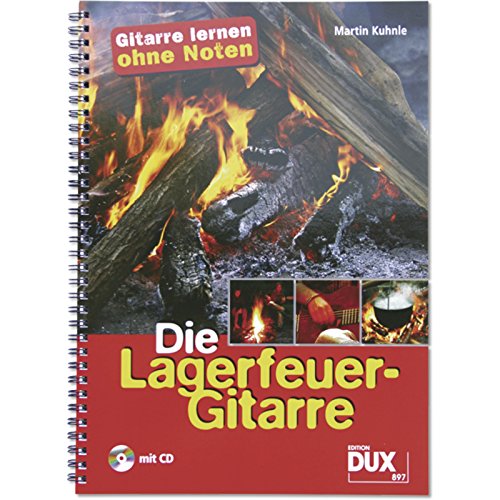 Die Lagerfeuer-Gitarre: Gitarre lernen ohne Noten