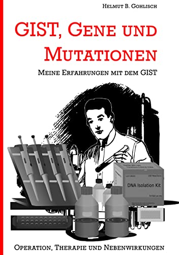 GIST, Gene und Mutationen: Erfahrungen mit dem und Hintergründe zum gastrointestinalen Stromatumor
