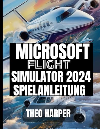 MICROSOFT FLIGHT SIMULATOR 2024 SPIELANLEITUNG: Wichtige Tipps, Realismus-Einstellungen, VR-Setup und unverzichtbare Add-Ons