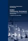 Handbuch Projektsteuerung - Baumanagement: Ein praxisorientierter Leitfaden mit zahlreichen Hilfsmitteln und Arbeitsunterlagen