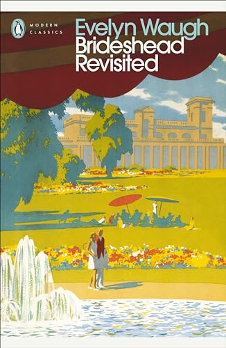 Brideshead Revisited: The Sacred and Profane Memories of Captain Charles Ryder (Penguin Modern Classics)