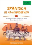 PONS Spanisch Im Handumdrehen: Der Alltagswortschatz in Bildern und Sätzen. Einfach Spanisch mitreden. (PONS ... Im Handumdrehen)