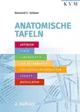 Anatomische Tafeln: Arterien, Venen, Lymphgefäße, zentrales Nervensystem, Hirnnerven, vegetatives Nervensystem, Skelett und Muskulatur