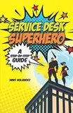 Service Desk Superhero: A Step-By-Step Guide