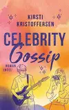 Celebrity Gossip 3: Jede Menge Fame: Friends, Superfans und die große Liebe!